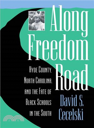 Along Freedom Road ― Hyde County, North Carolina and the Fate of Black Schools in the South