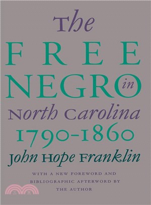 The Free Negro in North Carolina, 1790-1860