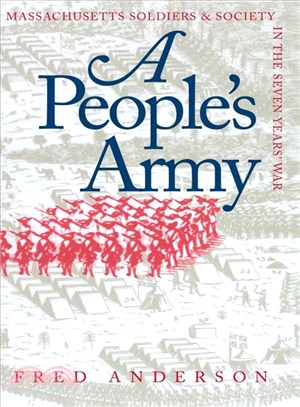 A People's Army ─ Massachusett Soldiers and Society in the Seven Years' War
