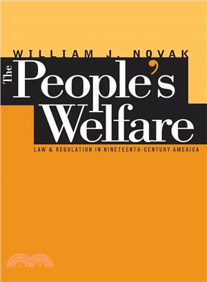 The People's Welfare ─ Law and Regulation in Nineteenth-Century America