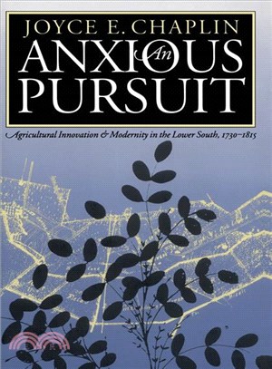 An Anxious Pursuit — Agricultural Innovation and Modernity in the Lower South, 1730-1815