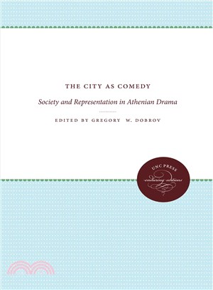 City As Comedy — Society and Representation in Athenian Drama