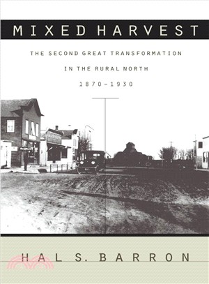 Mixed Harvest: The Second Great Transformation in the Rural North, 1870-1930