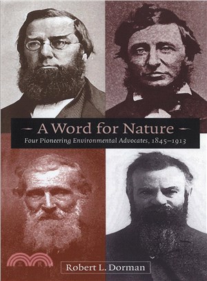 A Word for Nature — Four Pioneering Environmental Advocates, 1845-1913