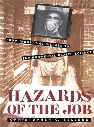 Hazards of the Job — From Industrial Disease to Environmental Health Science