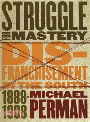 Struggle for Mastery ― Disfranchisement in the South, 1888-1908