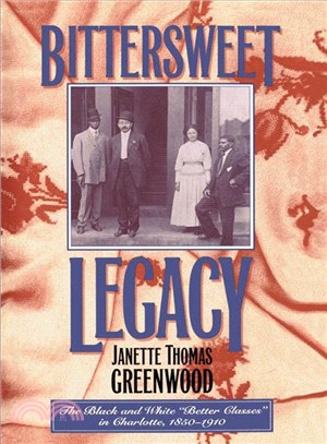 Bittersweet Legacy: The Black and White Better Classes in Charlotte, 1850-1910