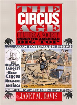 The Circus Age ─ Culture & Society Under the American Big Top