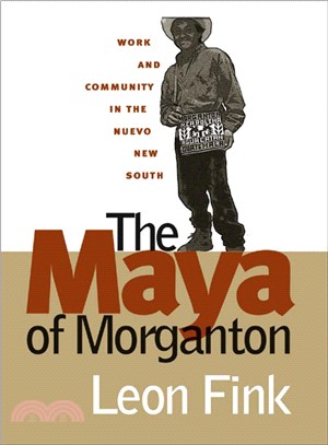 The Maya of Morganton ─ Work and Community in the Nuevo New South