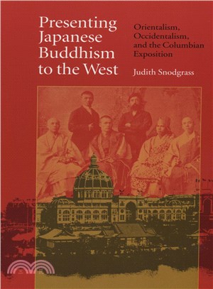 Presenting Japanese Buddhism to the West ─ Orientalism, Occidentalism, and the Columbian Exposition