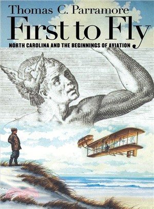 First to Fly ― North Carolina & the Beginnings of Aviation