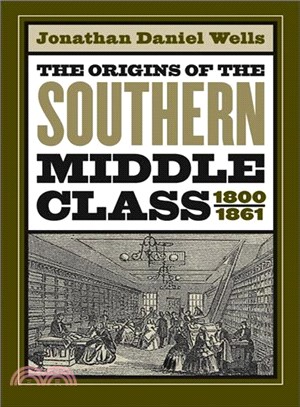 The Origins of the Southern Middle Class, 1800-1861