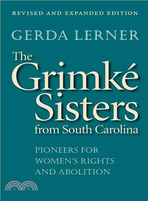 The Grimke Sisters from South Carolina ─ Pioneers for Women's Rights and Abolition