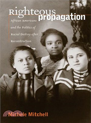 Righteous Propagation ─ African Americans and the Politics of Racial Destiny After Reconstruction