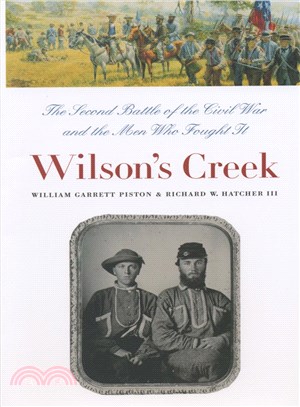 Wilson's Creek ─ The Second Battle of the Civil War and the Men Who Fought It