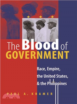 The Blood of Government ─ Race, Empire, the United States, & the Philippines