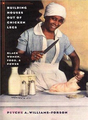 Building Houses Out of Chicken Legs: Black Women, Food, And Power