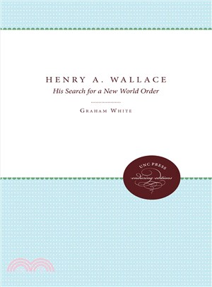 Henry A. Wallace ― His Search for a New World Order