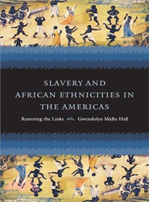Slavery and African Ethnicities in the Americas ― Restoring the Links