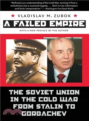 A Failed Empire ─ The Soviet Union in the Cold War from Stalin to Gorbachev