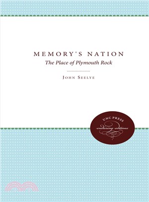 Memory's Nation ― The Place of Plymouth Rock