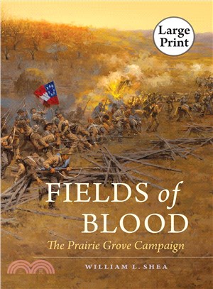 Fields of Blood: The Prairie Grove Campaign