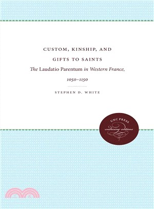 Custom, Kinship, and Gifts to Saints ― The Laudatio Parentum in Western France, 1050-1150