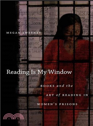 Reading Is My Window: Books and the Art of Reading in Women's Prisons