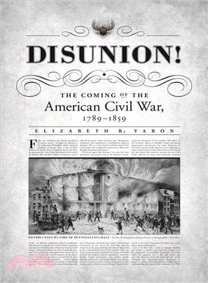 Disunion! ─ The Coming of the American Civil War, 1789-1859