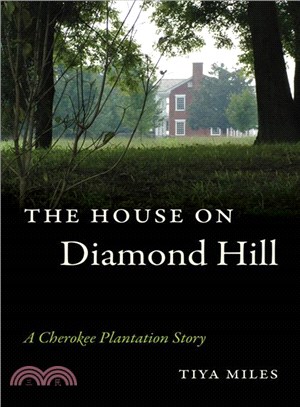 The House on Diamond Hill ─ A Cherokee Plantation Story