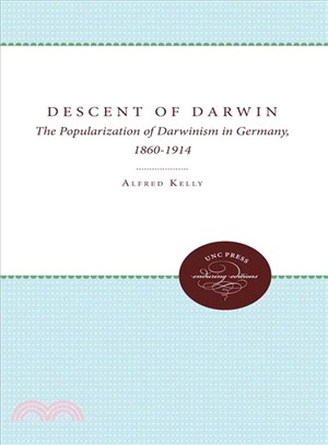 The Descent of Darwin ― The Popularization of Darwinism in Germany, 1860-1914