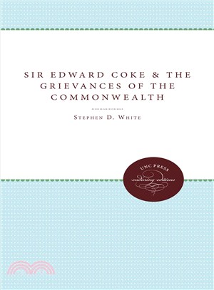 Sir Edward Coke and 'the Grievances of the Commonwealth,' 1621-1628