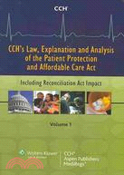 Law Explanation and Analysis of the Patient Protection and Affordable Care Act: Including Reconciliation Act Impact, Law, Explanation and Analysis