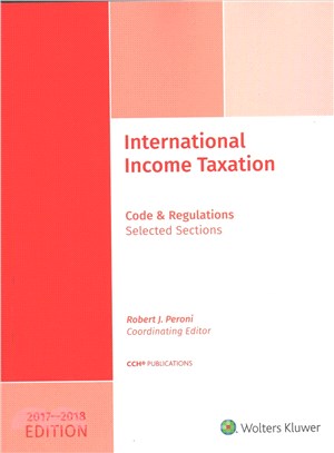 International Income Taxation, Code and Regulations - Selected Sections 2017-2018