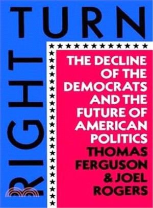 Right Turn ― The Decline of the Democrats and the Future of American Politics