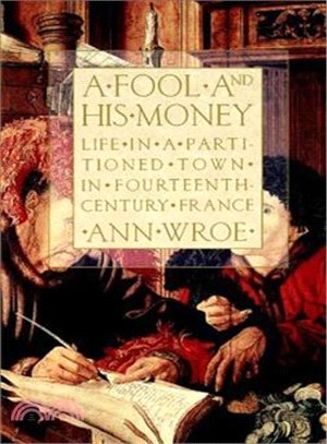 A Fool and His Money ― Life in a Partitioned Town in Fourteenth-Century France