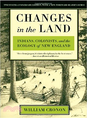 Changes in the Land ─ Indians, Colonists, and the Ecology of New England