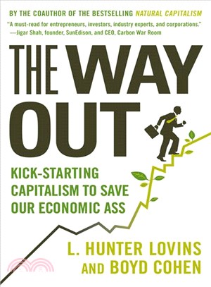 The Way Out ─ Kick-Starting Capitalism to Save Our Economic Ass