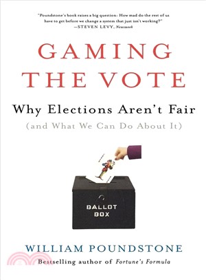 Gaming the Vote ─ Why Elections Aren't Fair and What We Can Do About It