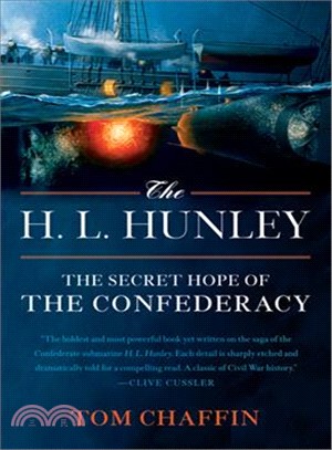 The H. L. Hunley ─ The Secret Hope of the Confederacy