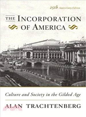 The Incorporation of America ─ Culture And Society in the Gilded Age