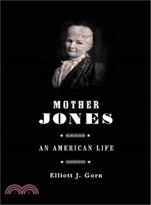 Mother Jones ─ The Most Dangerous Woman in America