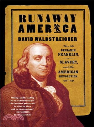 Runaway America ─ Benjamin Franklin, Slavery, And The American Revolution