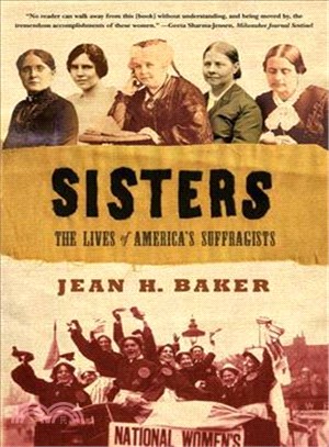 Sisters ─ The Lives of America's Suffragists