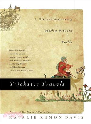Trickster Travels ─ A Sixteenth-Century Muslim Between Worlds