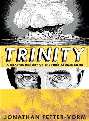 Trinity—A Graphic History of the First Atomic Bomb