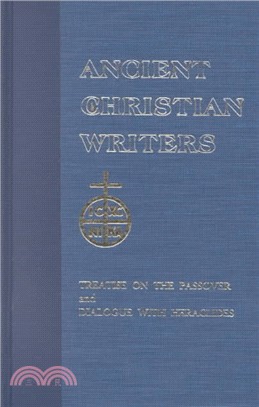 Treatise on the Passover and Dialogue of Origen With Heraclides and His Fellow Bishops on the Father, the Son, and the Soul