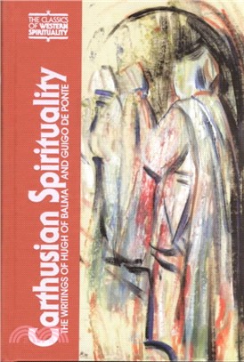 Carthusian Spirituality: The Writings of Hugh of Balma and Guigo De Ponte