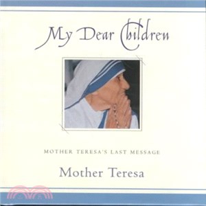 My Dear Children ― Mother Teresa's Last Message
