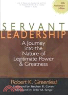Servant Leadership ─ A Journey into the Nature of Legitimate Power and Greatness